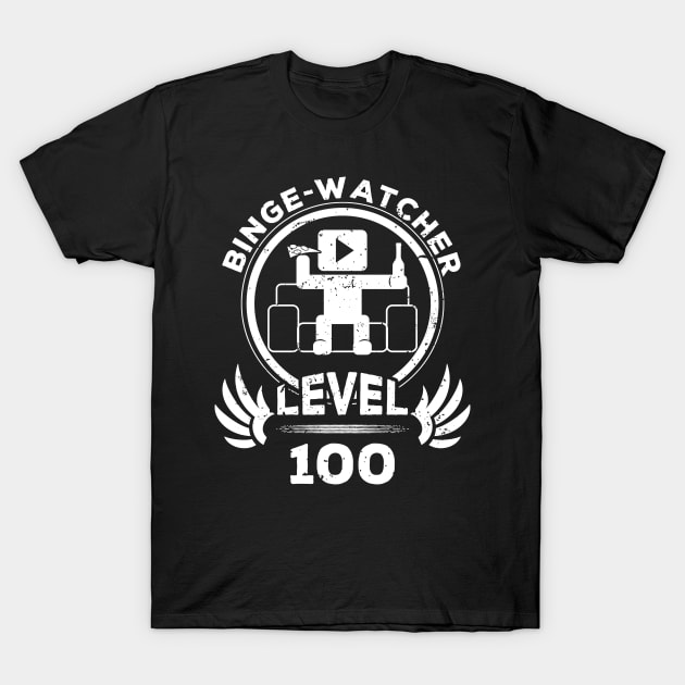 Level 100 Binge Watcher Gift T-Shirt by atomguy